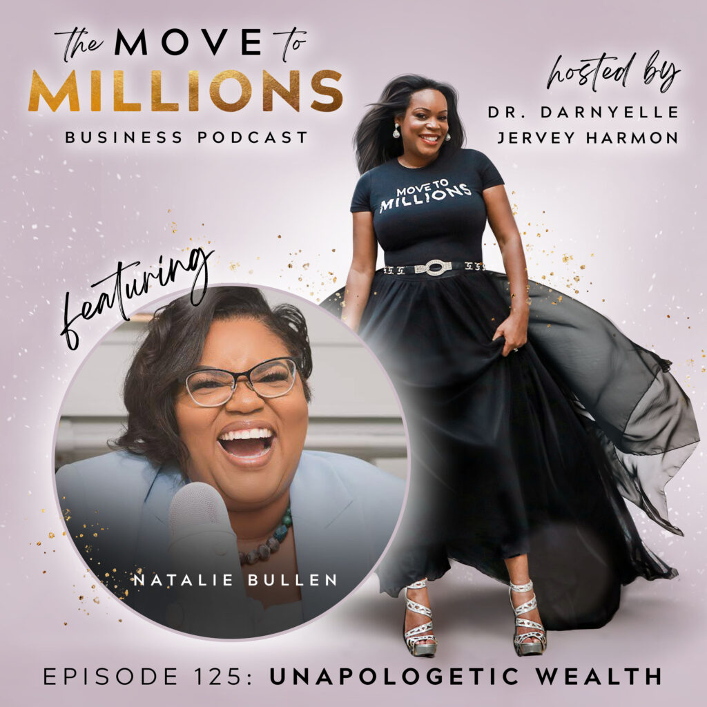 Ep 125 Natalie Bullen: Unapologetic Wealth – Darnyelle Jervey Harmon